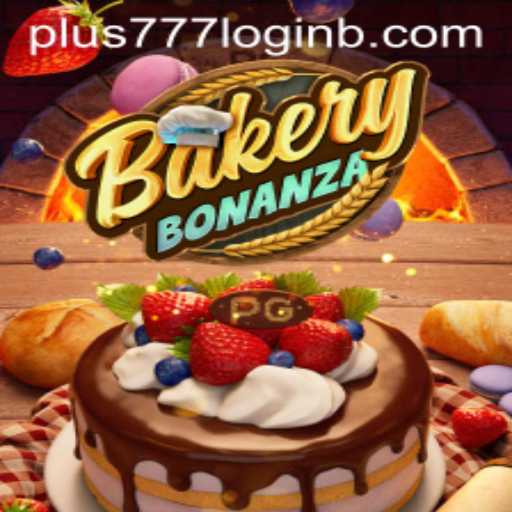 BakeryBonanza: A Delightful Gaming Experience with Plus777 Login