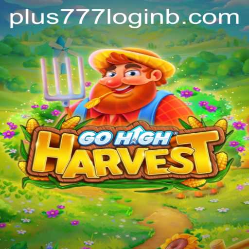 Explore GoHighHarvest: Thrilling Adventure & Rules