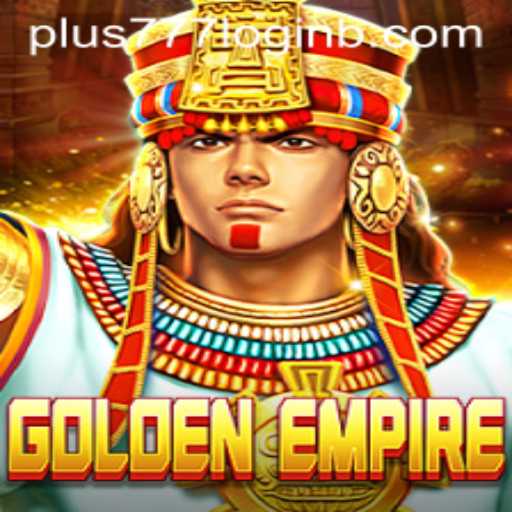 Exploring GoldenEmpire and Plus777 Login