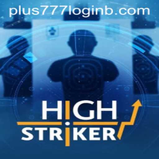 HighStriker: An Engaging Gaming Experience with Plus777 Login