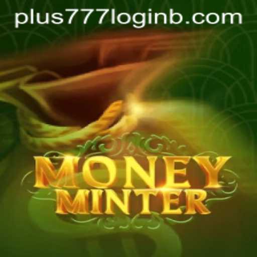 Exploring MoneyMinter: A Comprehensive Guide to Plus777 Login and Game Mechanics